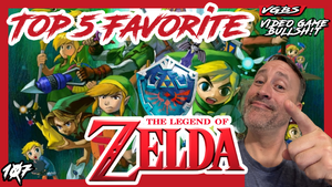 VGBS 107 - Top Five Favorite Legend of Zelda Games