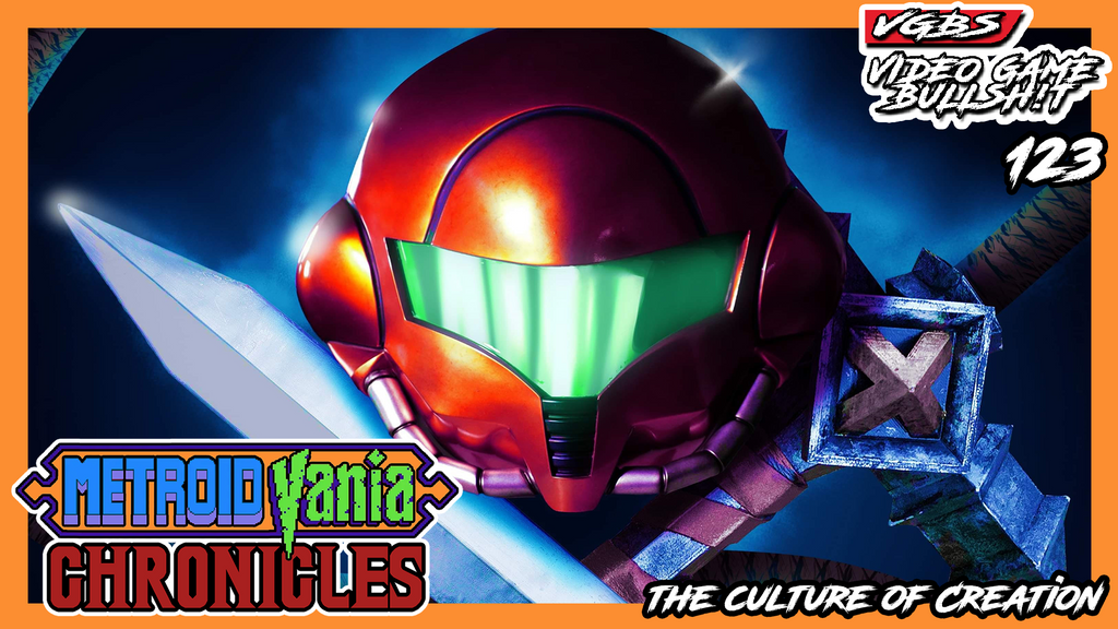 VGBS 123 - The Culture of Creation + Metroidvania Chronicles