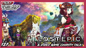 VGBS 127 - Lost Epic & Video Game Charity Talk